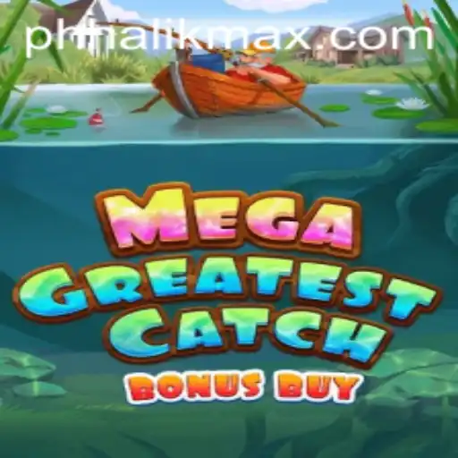 Discover the Thrilling World of MegaGreatestCatchBonusBuy: A Comprehensive Guide